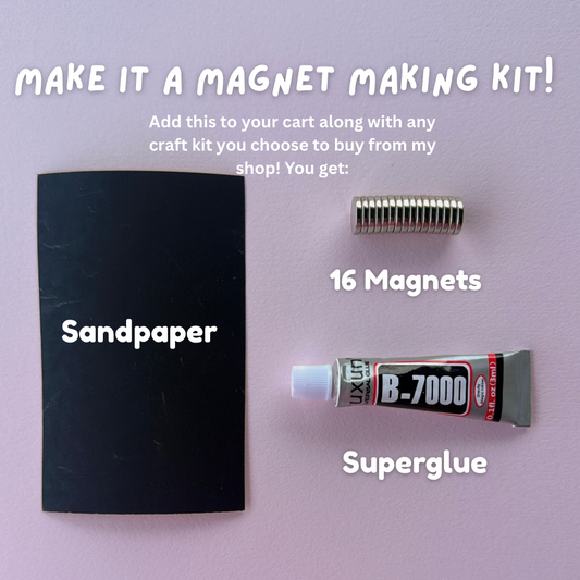 Magnet Making Add On For Your Craft Kit!